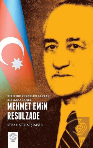Mehmet Emin Resulzade - Bir Kere Yükselen Bayrak B