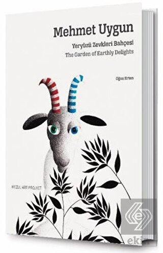 Mehmet Uygun: Yeryüzü Zevkleri Bahçesi