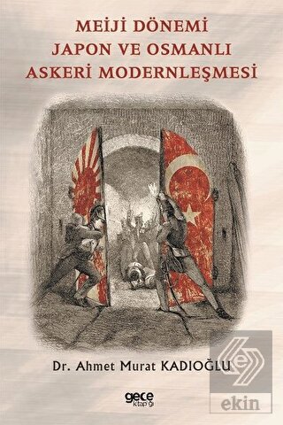 Meiji Dönemi Japon ve Osmanlı Askeri Modernleşmesi