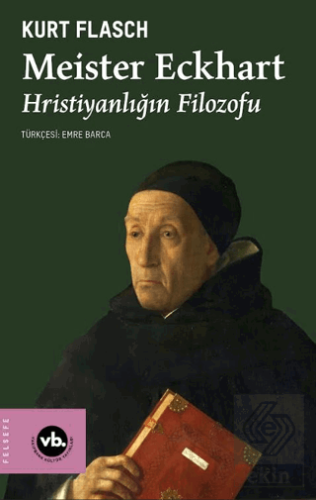 Meister Eckhart - Hristiyanlığın Filozofu
