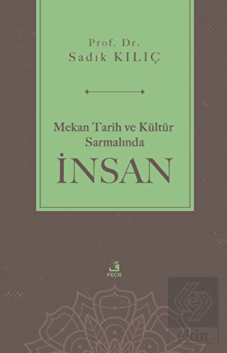 Mekan Tarih ve Kültür Sarmalında İnsan