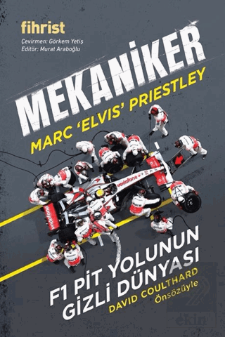 Mekaniker: F1 Pit Yolunun Gizli Dünyası Marc Elvis Priestley Fihrist K