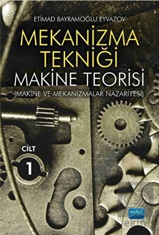 Mekanizma Tekniği - Makine Teorisi Cilt 1