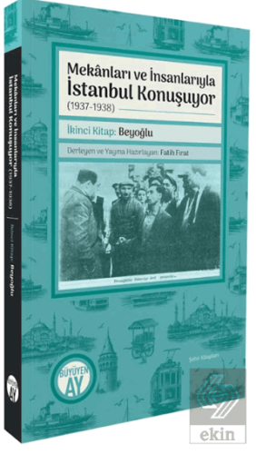 Mekânları ve İnsanlarıyla İstanbul Konuşuyor (1937 - 1938) İkinci Kita