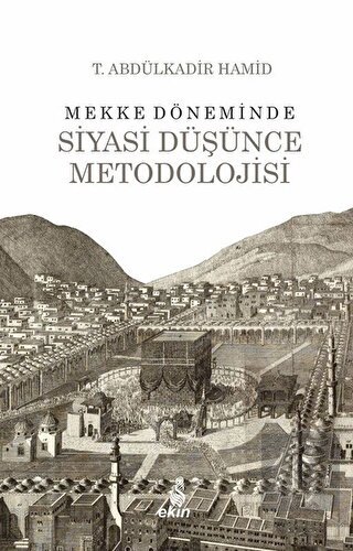 Mekke Döneminde Siyasi Düşünce Metodolojisi