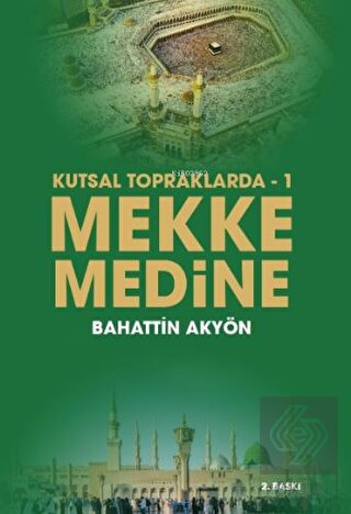 Mekke Medine - Kutsal Topraklarda 1