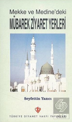 Mekke ve Medine'deki Mübarek Ziyaret Yerleri