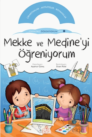 Mekke ve Medine'yi Öğreniyorum