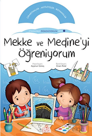 Mekke ve Medine'yi Öğreniyorum
