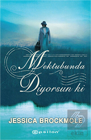 Mektubunda Diyorsun ki