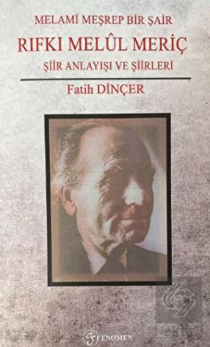 Melami Meşrep Bir Şair Rıfkı Melül Meriç