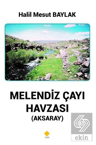 Melendiz Çayı Havzası (Aksaray)