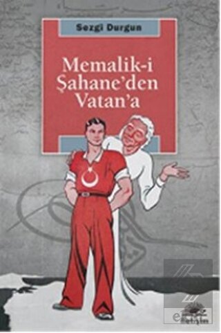 Memalik-i Şahane\'den Vatan\'a