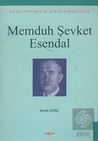 Memduh Şevket Esendal Edebiyatımızın Zirvesindekil