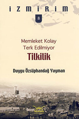 Memleket Kolay Terk Edilmiyor: Tilkilik