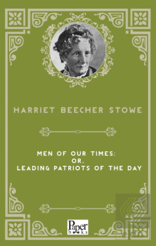 Men of Our Times; Or, Leading Patriots of the Day