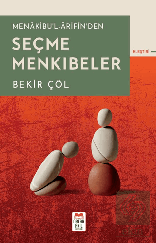 Menâkibul-Ârifînden Seçme Menkıbeler