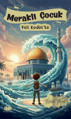 Meraklı Çocuk Veli Kudüste