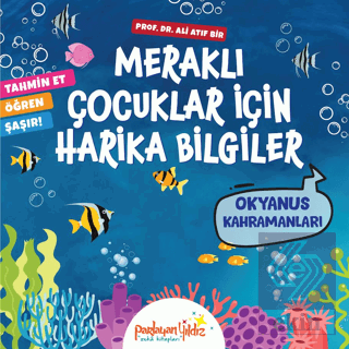 Meraklı Çocuklar İçin Harika Bilgiler Okyanus Kahramanları