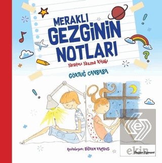 Meraklı Gezginin Notları Yaratıcı Yazma Kitabı