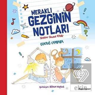 Meraklı Gezginin Notları Yaratıcı Yazma Kitabı