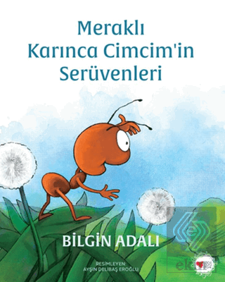 Meraklı Karınca Cimcimin Serüvenleri
