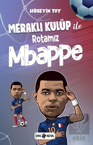 Meraklı Kulüp ile Rotamız Mbappe