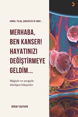Merhaba Ben Kanser Hayatınızı Değiştirmeye Geldim