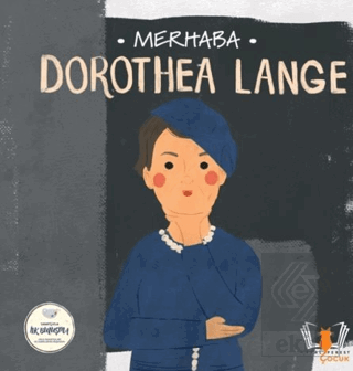 Merhaba Dorothea Lange Sanatçıyla İlk Buluşma