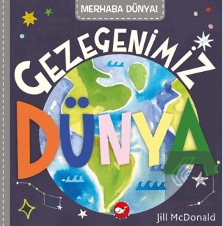 Merhaba Dünya! Gezegenimiz Dünya