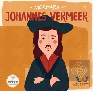 Merhaba Johannes Vermeer Sanatçıyla İlk Buluşma