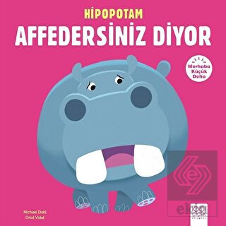 Merhaba Küçük Deha - Hipopotam Affedersiniz Diyor