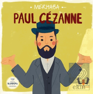 Merhaba Paul Cezanne Sanatçıyla İlk Buluşma