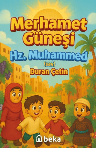 Merhamet Güneşi Hz. Muhammed