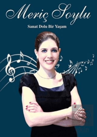 Meriç Soylu : Sanat Dolu Bir Yaşam