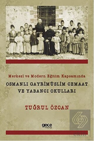 Merkezi ve Modern Eğitim Kapsamında Osmanlı Gayrim