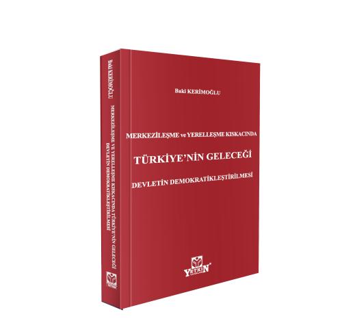 Merkezileşme ve Yerelleşme Kıskacında Türkiye'nin Geleceği Devletin De