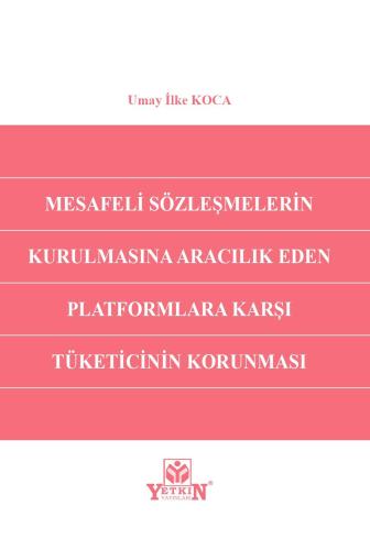 Mesafeli Sözleşmelerin Kurulmasına Aracılık Eden Platformlara Karşı Tü