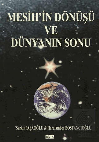 Mesih\'in Dönüşü ve Dünyanın Sonu