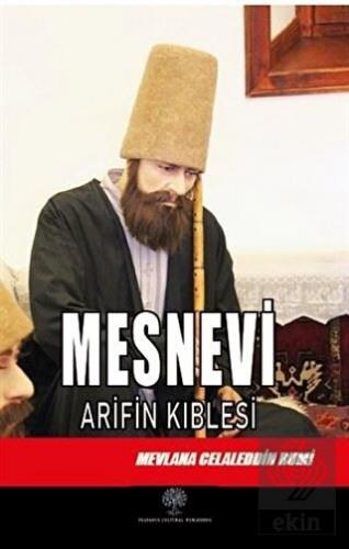 Mesnevi - Arifin Kıblesi (Altıncı Defter)