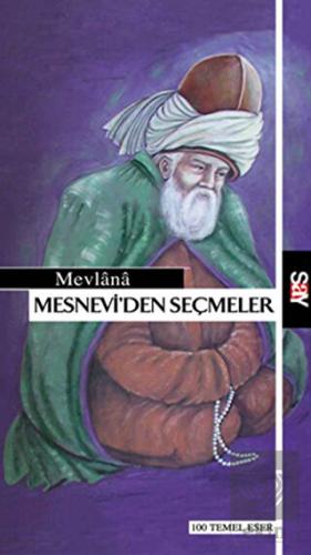 Mesnevi'den Seçmeler - 100 Temel Eser