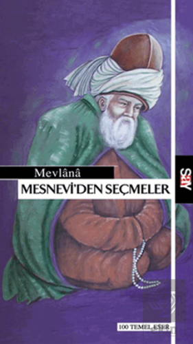 Mesnevi'den Seçmeler - 100 Temel Eser