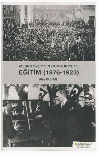 Meşrutiyet'ten Cumhuriyet'e Eğitim (1876-1923)