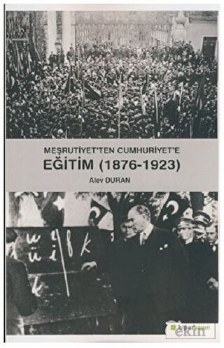 Meşrutiyet\'ten Cumhuriyet\'e Eğitim (1876-1923)