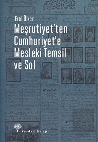 Meşrutiyet'ten Cumhuriyet'e Mesleki Temsil Ve Sol