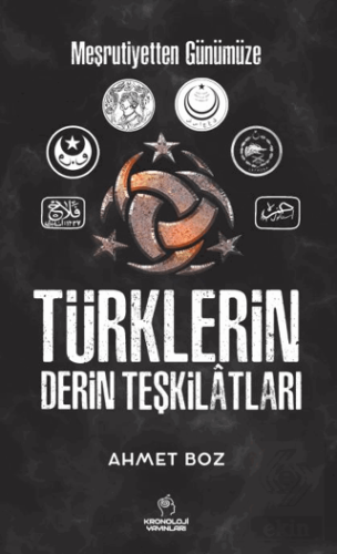 Meşrutiyetten Günümüze Türklerin Derin Teşkilatlar