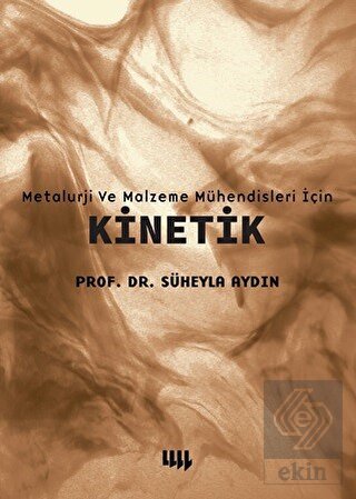 Metalurji ve Malzeme Mühendisleri için Kinetik
