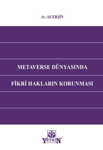 Metaverse Dünyasında Fikri Hakların Korunması