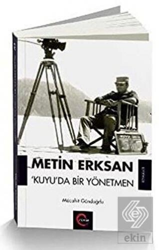 Metin Erksan Kuyu\'da Bir Yönetmen