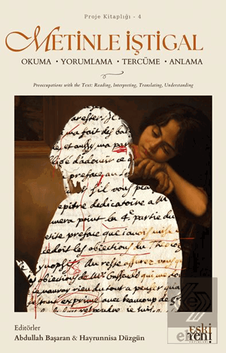 Metinle İştigal: Okuma Yorumlama Tercu¨me Anlama